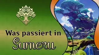 Was passiert in Sumeru? | Lore (Story-Zusammenfassung) | Genshin Impact | deutsch