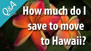 How much money should you save to move to Hawaii?