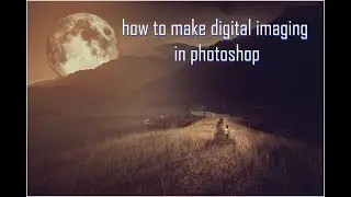 how to make digital imaging in photoshop