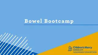 Bowel Management Bootcamp