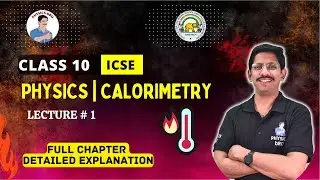 CLASS 10 ICSE | PHYSICS | CALORIMETRY | LECTURE # 1| By PHYSICS BRO VAIBHAV AGARWAL