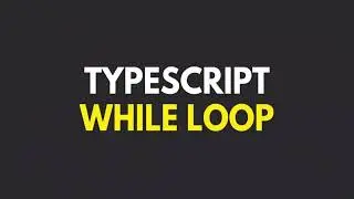 How to Use While Loops in TypeScript: While and Do...While Explained!