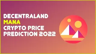 Decentraland Mana Price Prediction 2022 | Is Decentraland a Good Investment?