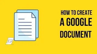 How to Create a Google Doc - Create a Google Document with Ease