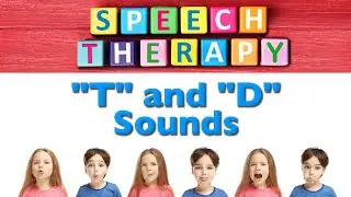 Speech Therapy - "T" and "D" Sounds