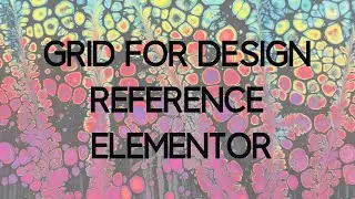 How to add a Grid for Reference when Designing on Elementor