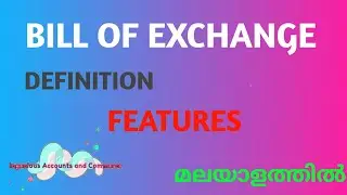 Bill of Exchange- Introduction/definition/features(in Malayalam)
