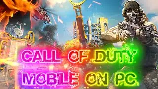 [Call of Duty Mobile] Геймплей на PC