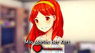 (DDLC Mod Shorts) - Mio Marios Her Kart