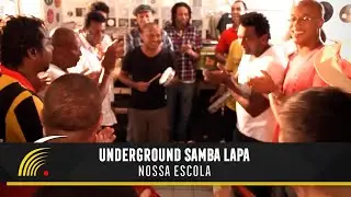 Underground Samba Lapa - Nossa Escola (Clipe Oficial)