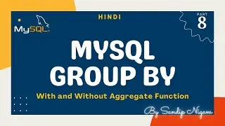 Group By Clause in MySQL| Aggregate Function In Hindi | #8 | SQL GROUP BY