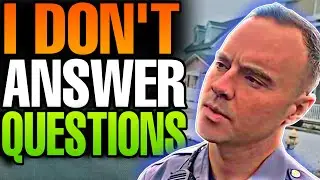 COPS DISMISSED WITH EASE! - I DON’T ANSWER QUESTIONS