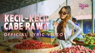 Ligea -  Kecil-Kecil Cabe Rawit (Official Lyric Video)