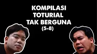 Kompilasi Toturial Tak Berguna (5-8)