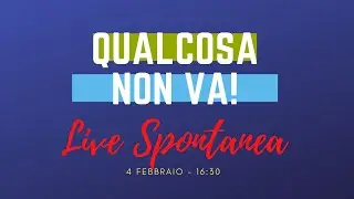 LIVE - C'è qualcosa che non va... ATTENZIONE!
