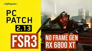 Cyberpunk 2077 Patch 2.13 Benchmark | RX 6800 XT + 5800X3D | FSR 3 Native AA | No Frame Gen & No RT