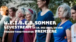 W.E.I.B.E.R.Sommer - Abschlusspräsentation [Frauen-Tanz-Theater 2021]