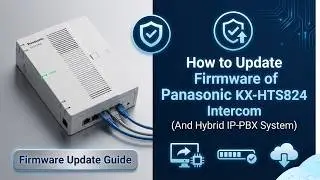 How to Update firmware of Panasonic KX-HTS824 Intercom | Firmware upgrade Panasonic hybrid PBX