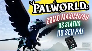 Palworld - Guia de como maximizar os status do seu Pal.