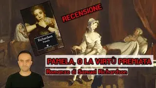 “Pamela, o la virtù premiata” romanzo di Samuel Richardson (1740) - RECENSIONE - EP.17 RDL 