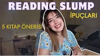 Reading Slump Savar Ayağınıza Geldi | İpuçları & 5 Kitap Önerisi