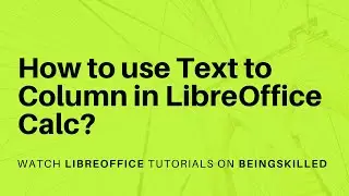 How to use Text to Column in LibreOffice Calc?