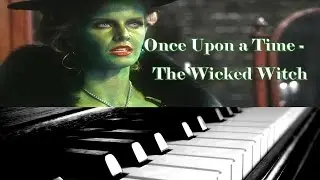 Once Upon a Time - The Wicked Witch (piano cover)