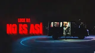 Luck Ra - NO ES ASI (Vídeo Oficial)