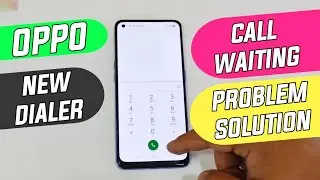 Oppo Call Waiting Problem Solution New Dialer ! Oppo New Dialer Call Waiting Issue