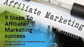 9 Steps To  Affiliate Marketing Success