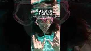 Metal Vocals Underwater
