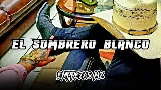 Grupo Arriesgado - El Sombrero Blanco | Corridos 2022