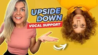 Upside Down Vocal Support 🙃