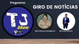 TJ Show - Giro da Semana 12/08