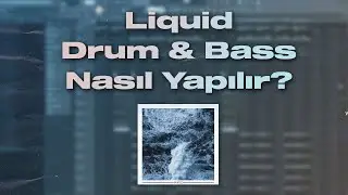 LIQUID DRUM&BASS NASIL YAPILIR? WAVE İNCELEME l How to Make Liquid DnB? KazeBeatz S3B1