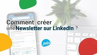 [TUTO] Comment créer une newsletter gratuitement via votre page professionnelle sur LinkedIn ?