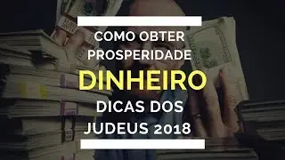 DICAS de Prosperidade e Dinheiro - JUDEUS para 2018