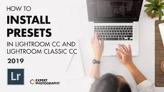 How to Install Presets in Lightroom CC and Lightroom Classic CC (2019)