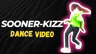 SOONER - KIZZ | DANCE VIDEO #soonerkizzdaniel