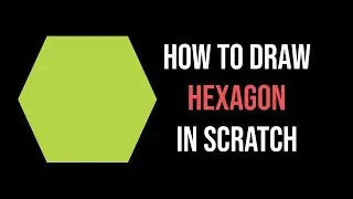 Draw Hexagon in Scratch 3.0 - Absolute for Beginners. Scratch Beginners Project
