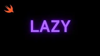 Lazy in Swift? | iOS 14.0