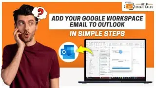How to Add Google Workspace Email to Outlook? | Help Email Tales