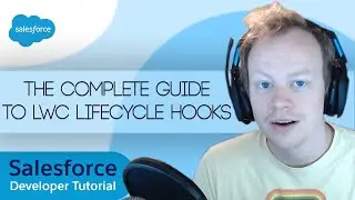 Salesforce Developer Tutorial (LWC) - The Complete Guide to LWC Lifecycle Hooks