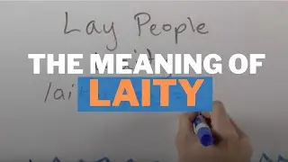 The Meaning & Vocation of the Laity