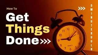 The 5 Minute Rule: Boost Productivity and Stop Procrastination