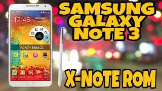 Samsung Galaxy Note 3 N9005 Rom - X-Note V13