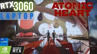 RTX 3060 LAPTOP - Atomic Heart (Ultra Graphics) - 16GB RAM - I7 11800H