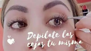 Depilacion de cejas | Depilate las cejas tú misma