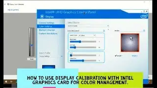 How To use display calibration with intel graphics card for color management.