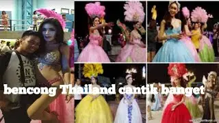bencong Thailand cantik banget. 